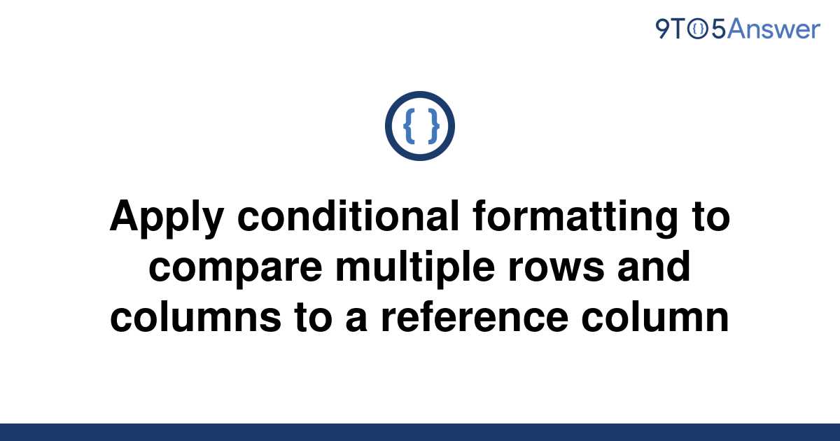 solved-apply-conditional-formatting-to-compare-multiple-9to5answer