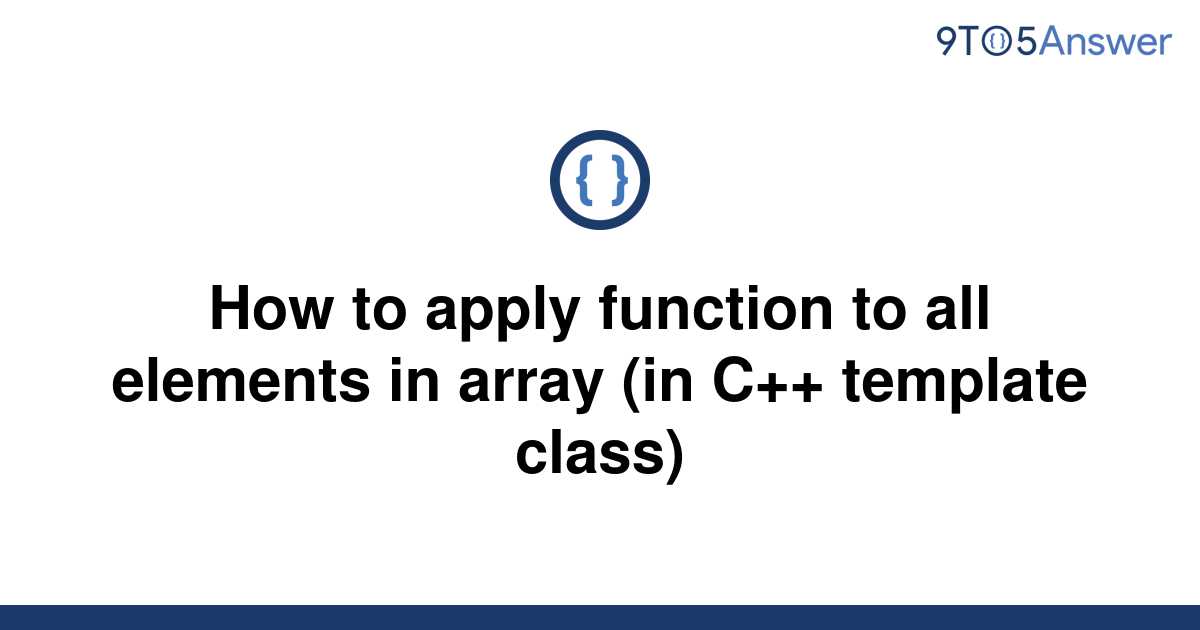  Solved How To Apply Function To All Elements In Array 9to5Answer