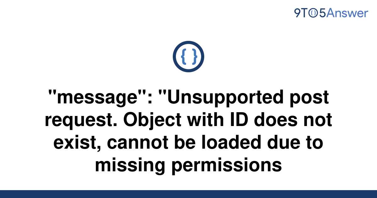 [Solved] "message": "Unsupported post request. Object | 9to5Answer