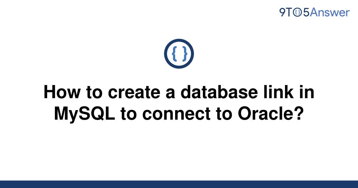 solved-how-to-create-a-database-link-in-mysql-to-9to5answer