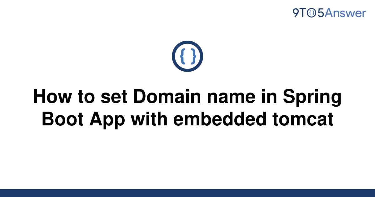 solved-how-to-set-domain-name-in-spring-boot-app-with-9to5answer