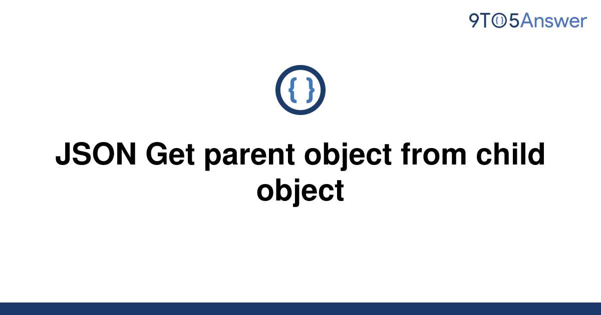 Json Object For Parent Child Example