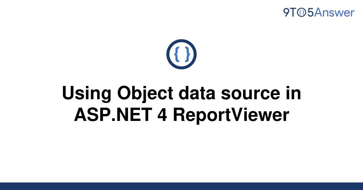 solved-using-object-data-source-in-asp-net-4-9to5answer