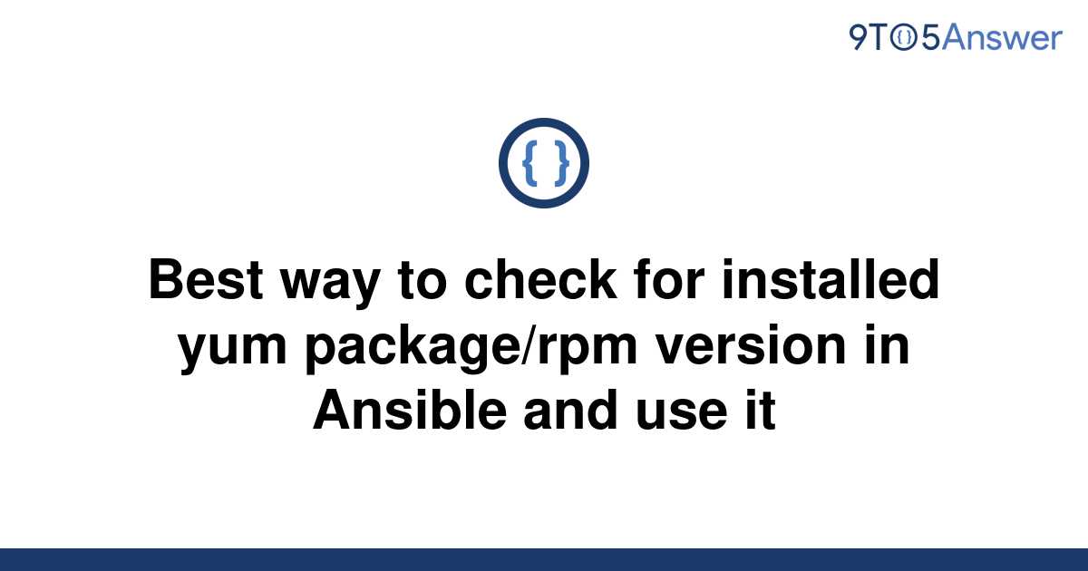 solved-best-way-to-check-for-installed-yum-package-rpm-9to5answer