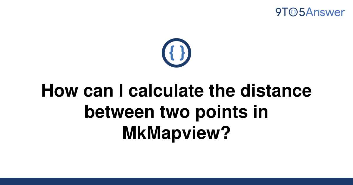 solved-how-can-i-calculate-the-distance-between-two-9to5answer