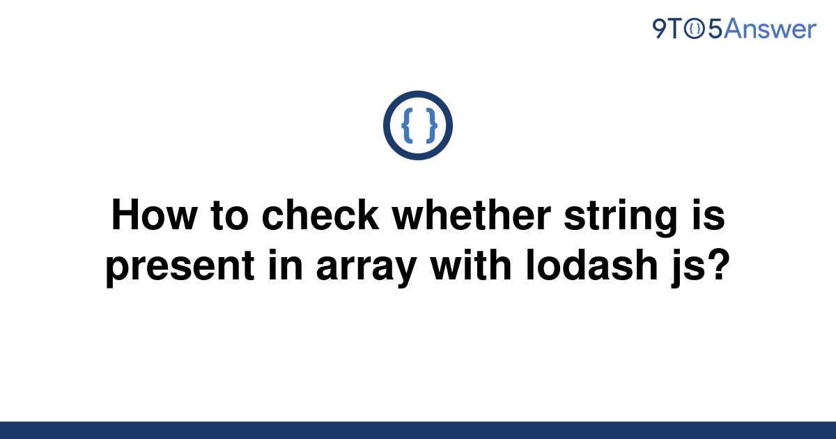 solved-how-to-check-whether-string-is-present-in-array-9to5answer