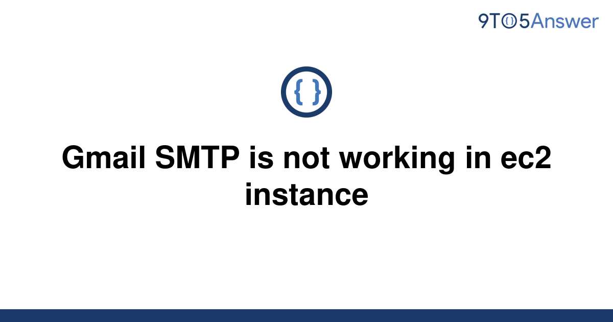 [Solved] Gmail SMTP is not working in ec2 instance 9to5Answer