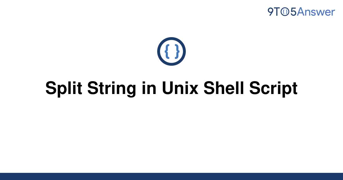 solved-split-string-in-unix-shell-script-9to5answer