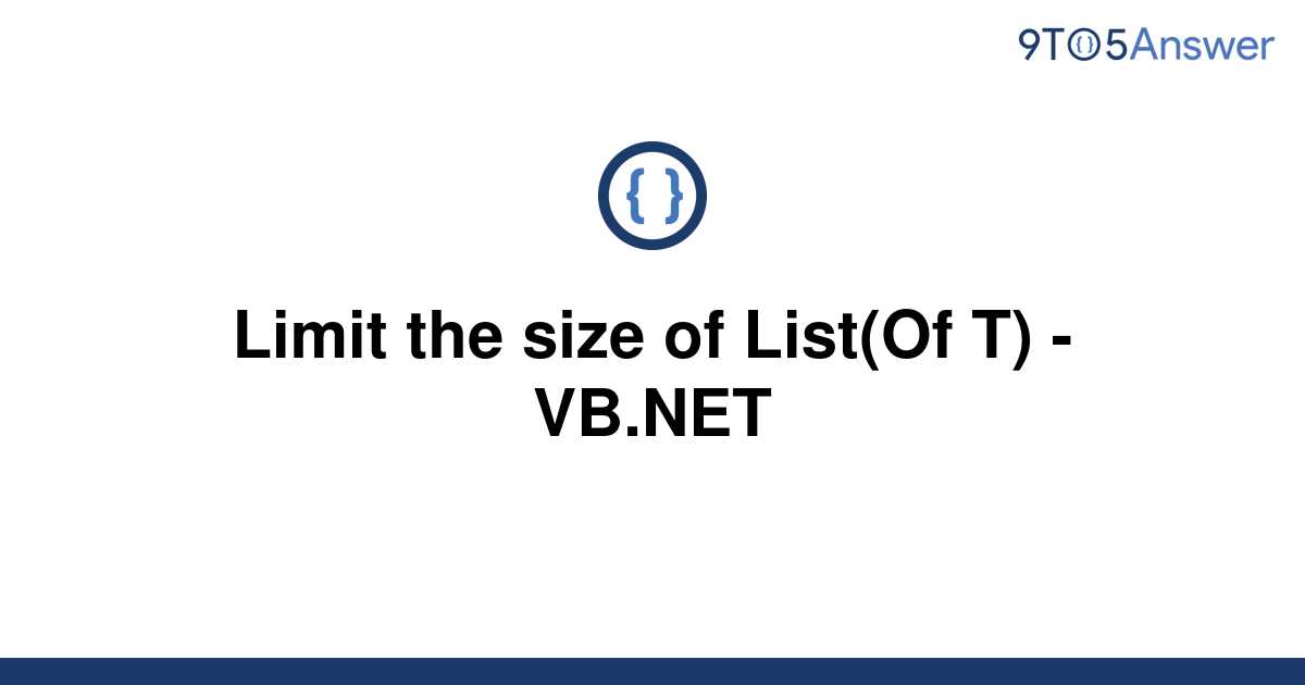 solved-limit-the-size-of-list-of-t-vb-net-9to5answer