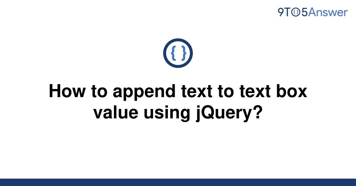 solved-how-to-append-text-to-text-box-value-using-9to5answer