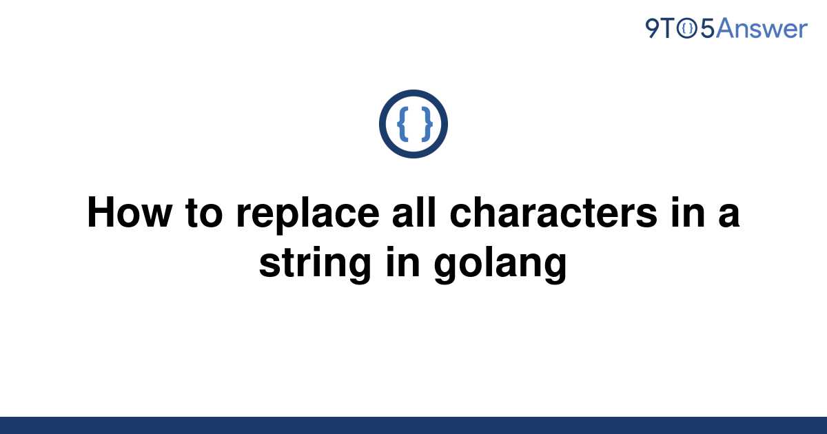 solved-how-to-replace-all-characters-in-a-string-in-9to5answer