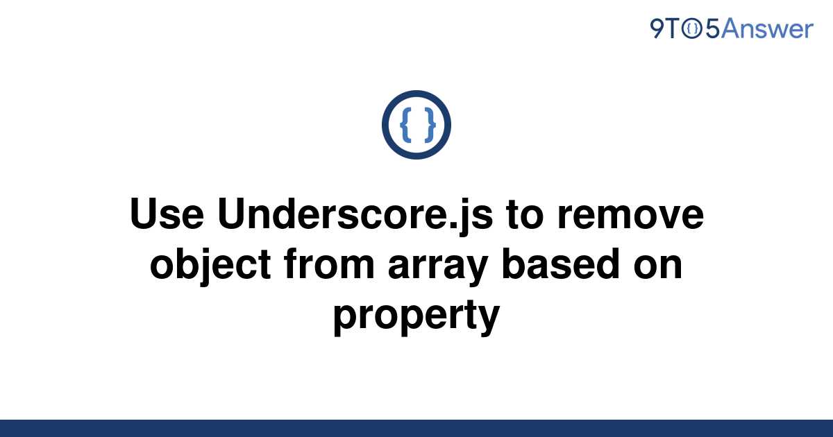 solved-use-underscore-js-to-remove-object-from-array-9to5answer