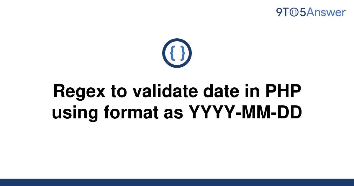solved-regex-to-validate-date-in-php-using-format-as-9to5answer