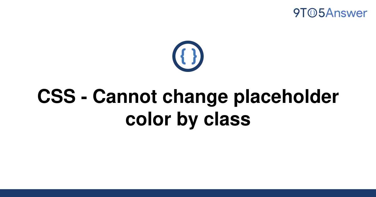 solved-css-cannot-change-placeholder-color-by-class-9to5answer