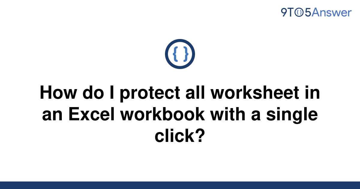 solved-how-do-i-protect-all-worksheet-in-an-excel-9to5answer