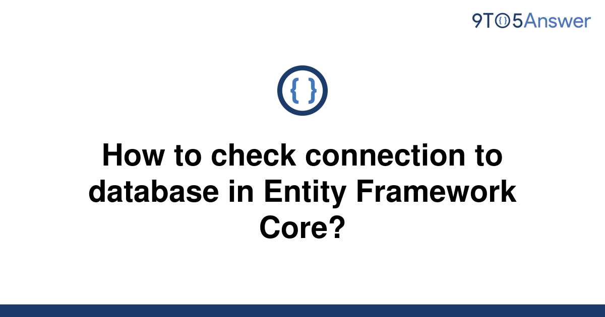 solved-how-to-check-connection-to-database-in-entity-9to5answer