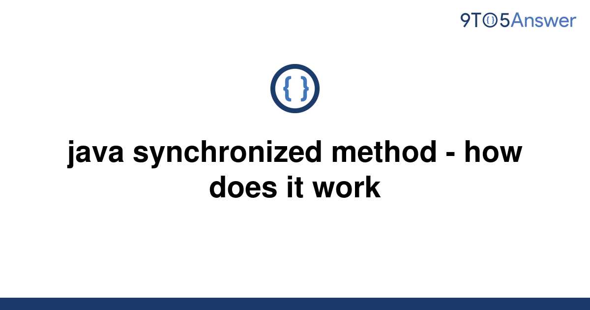 solved-java-synchronized-method-how-does-it-work-9to5answer