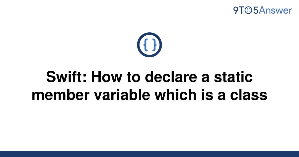 solved-swift-how-to-declare-a-static-member-variable-9to5answer