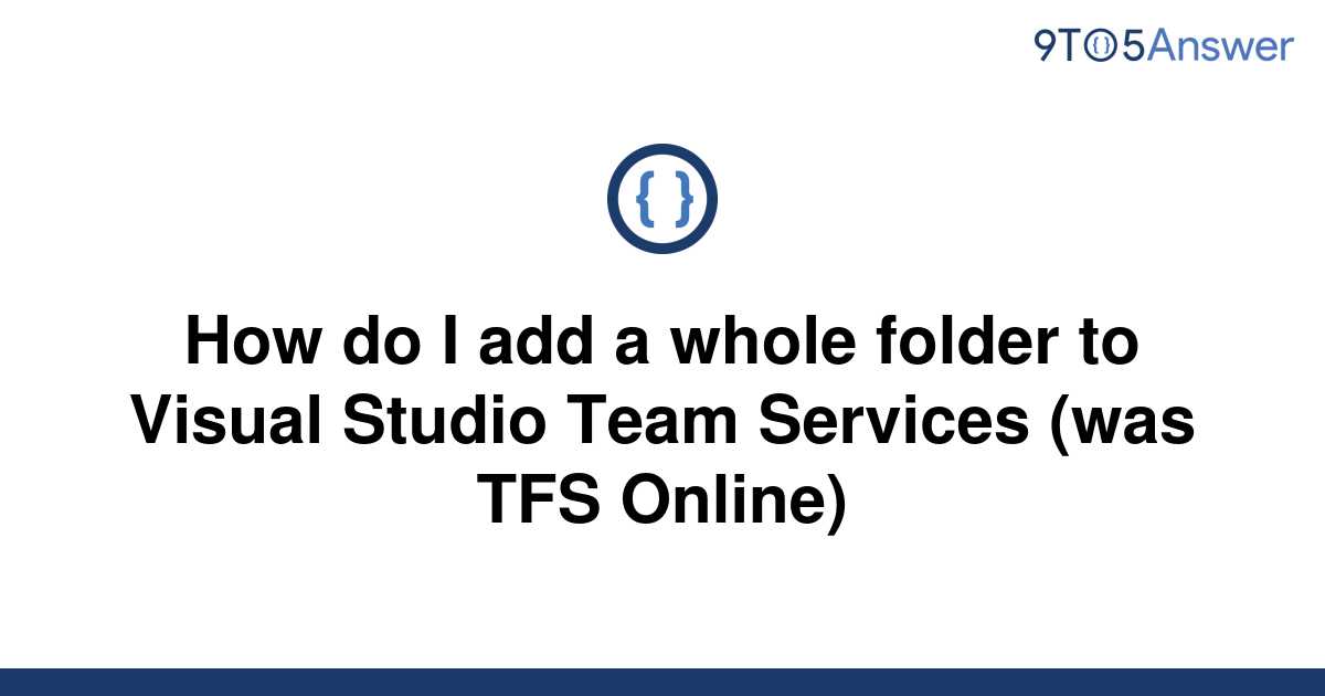 solved-how-do-i-add-a-whole-folder-to-visual-studio-9to5answer
