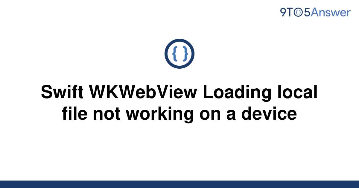 solved-swift-wkwebview-loading-local-file-not-working-9to5answer