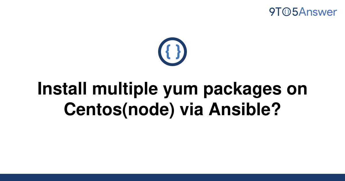  Solved Install Multiple Yum Packages On Centos node 9to5Answer