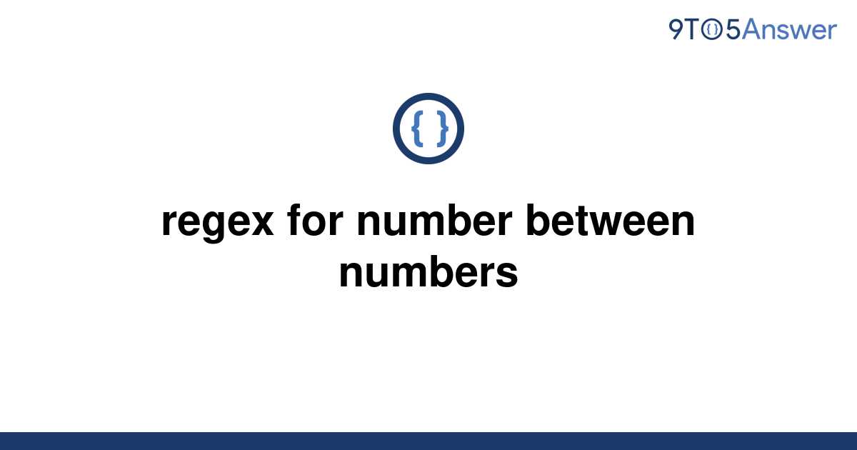 solved-regex-for-number-between-numbers-9to5answer