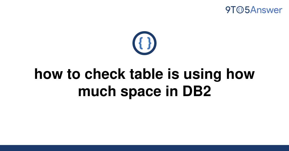 solved-how-to-check-table-is-using-how-much-space-in-9to5answer