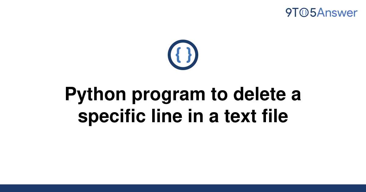 solved-python-program-to-delete-a-specific-line-in-a-9to5answer