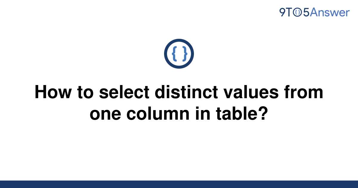 select-unique-distinct-of-a-column-in-mysql-table