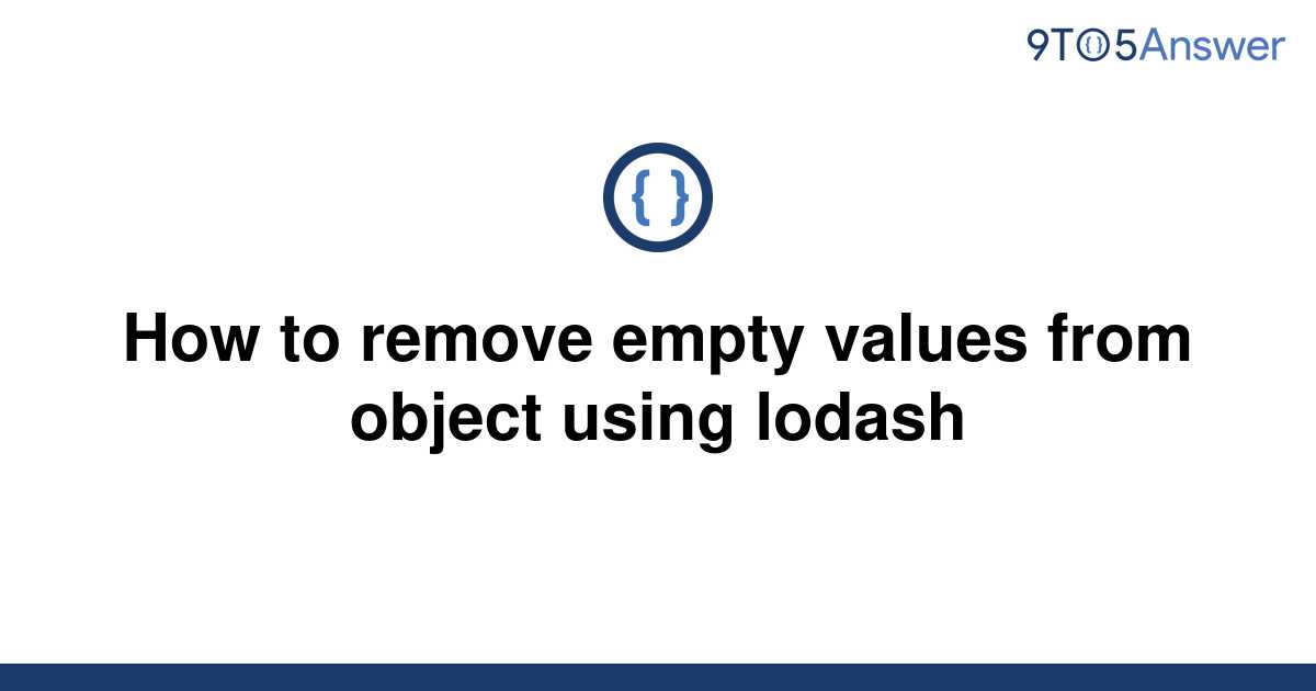 Lodash Object Remove Empty Values