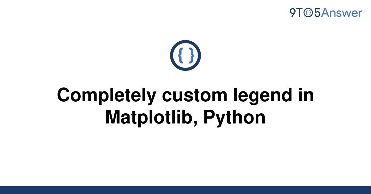 solved-completely-custom-legend-in-matplotlib-python-9to5answer