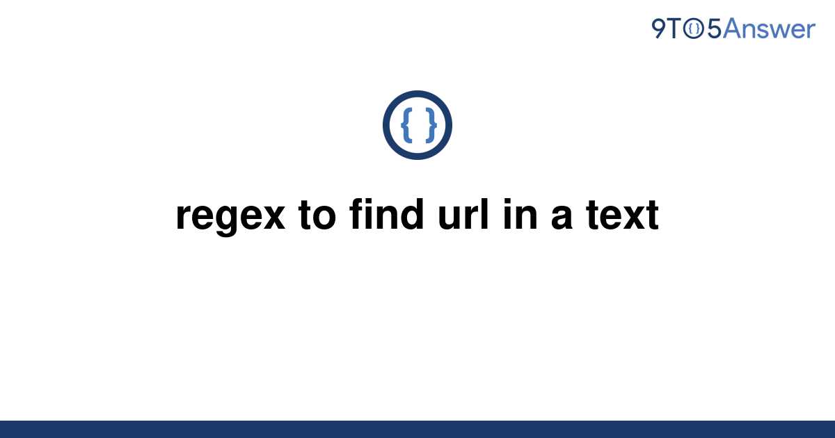 solved-regex-to-find-url-in-a-text-9to5answer