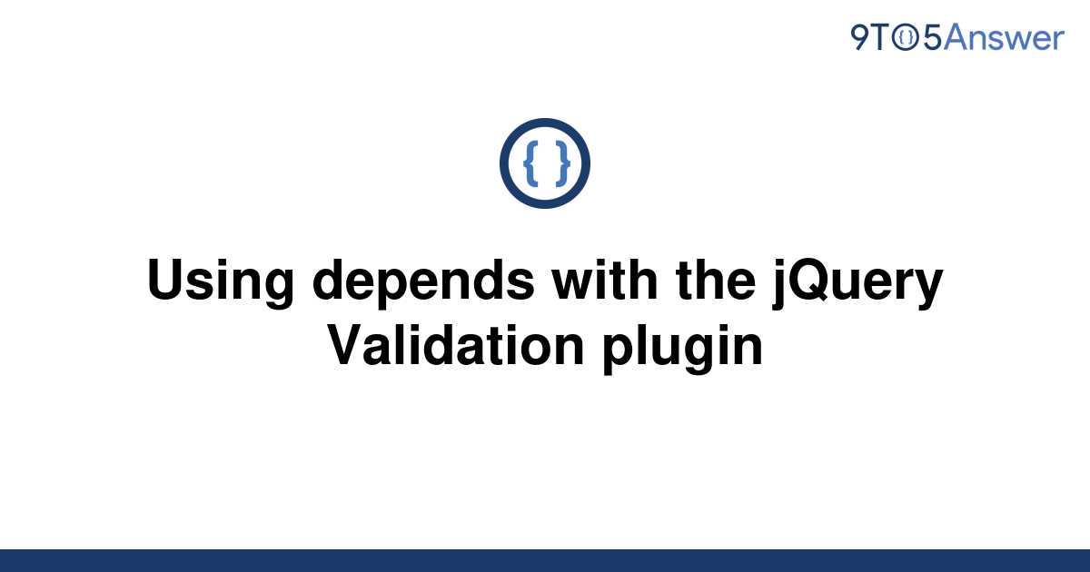 solved-using-depends-with-the-jquery-validation-plugin-9to5answer