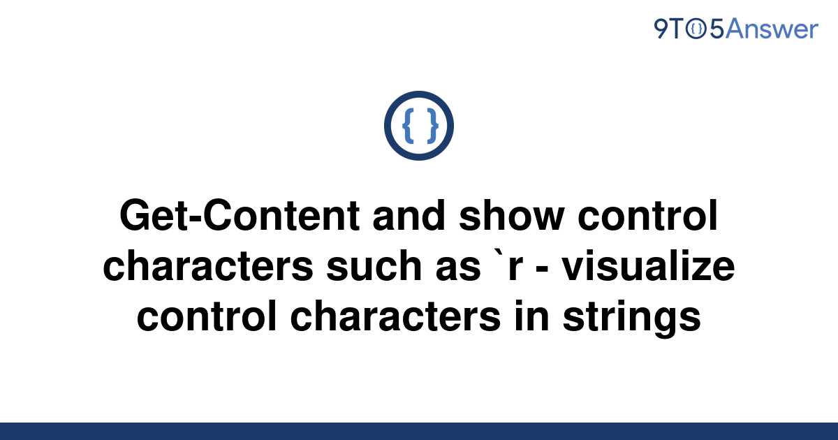 solved-get-content-and-show-control-characters-such-as-9to5answer