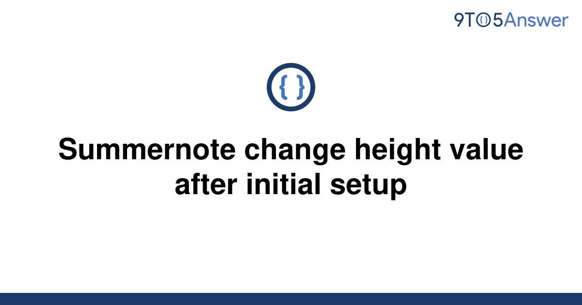 solved-summernote-change-height-value-after-initial-9to5answer