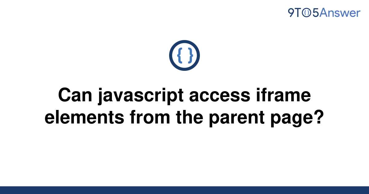 solved-can-javascript-access-iframe-elements-from-the-9to5answer