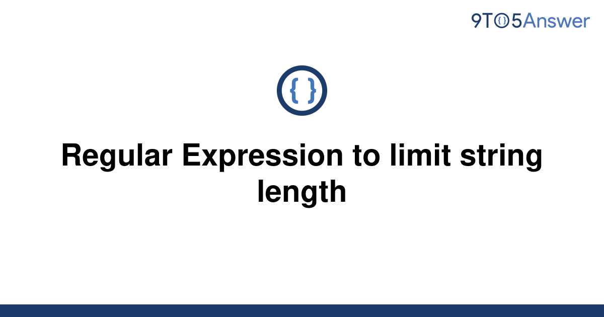 solved-regular-expression-to-limit-string-length-9to5answer