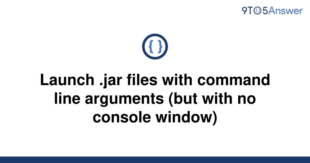 solved-launch-jar-files-with-command-line-arguments-9to5answer