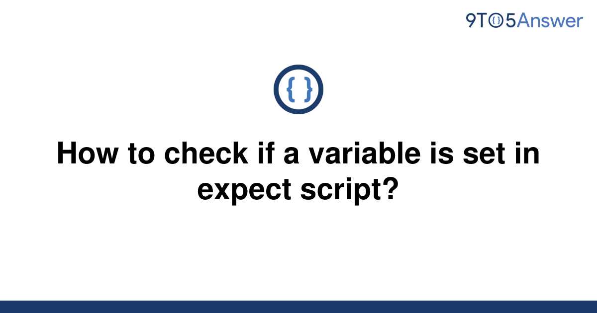 solved-how-to-check-if-a-variable-is-set-in-expect-9to5answer