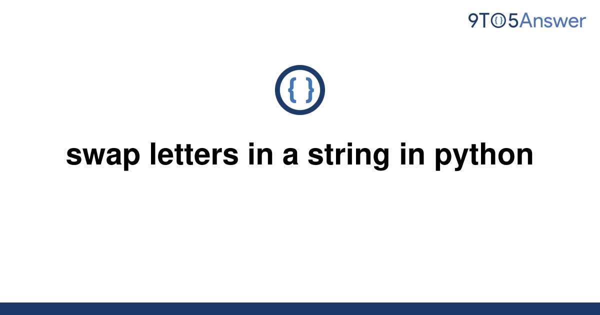 How To Swap Letters In Python