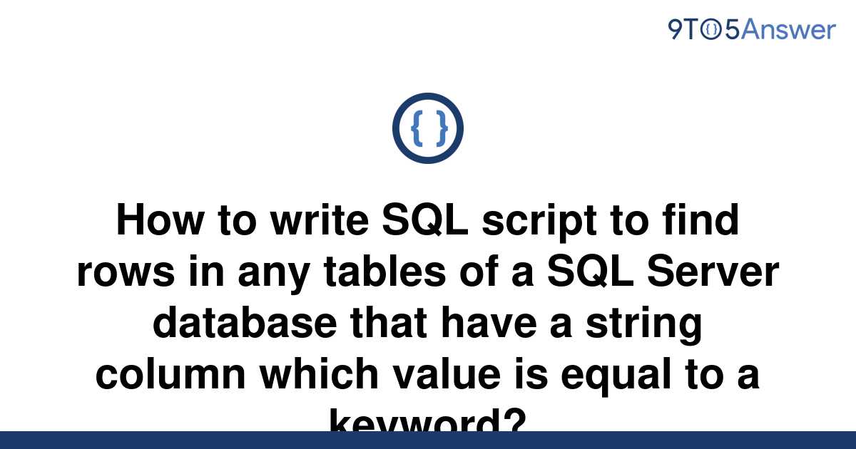 solved-how-to-write-sql-script-to-find-rows-in-any-9to5answer