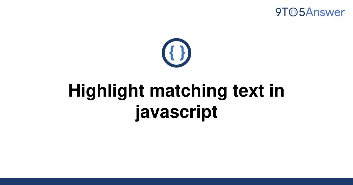 solved-highlight-matching-text-in-javascript-9to5answer