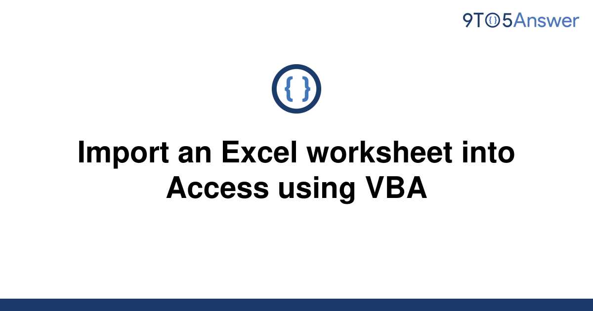 solved-import-an-excel-worksheet-into-access-using-vba-9to5answer
