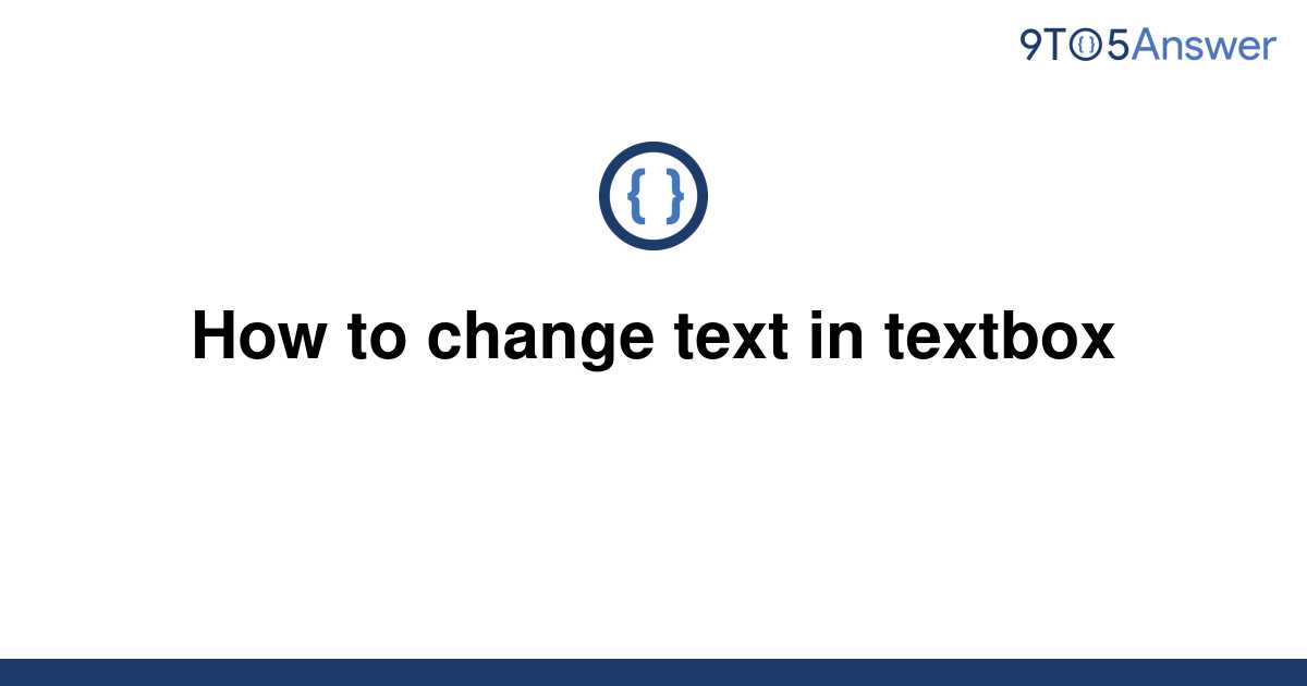 solved-how-to-change-text-in-textbox-9to5answer