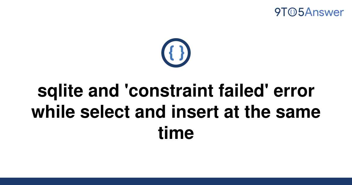 [Solved] sqlite and 'constraint failed' error while  9to5Answer