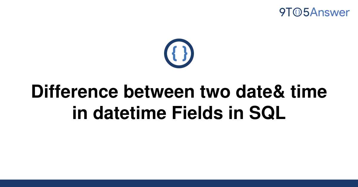 solved-difference-between-two-date-time-in-datetime-9to5answer