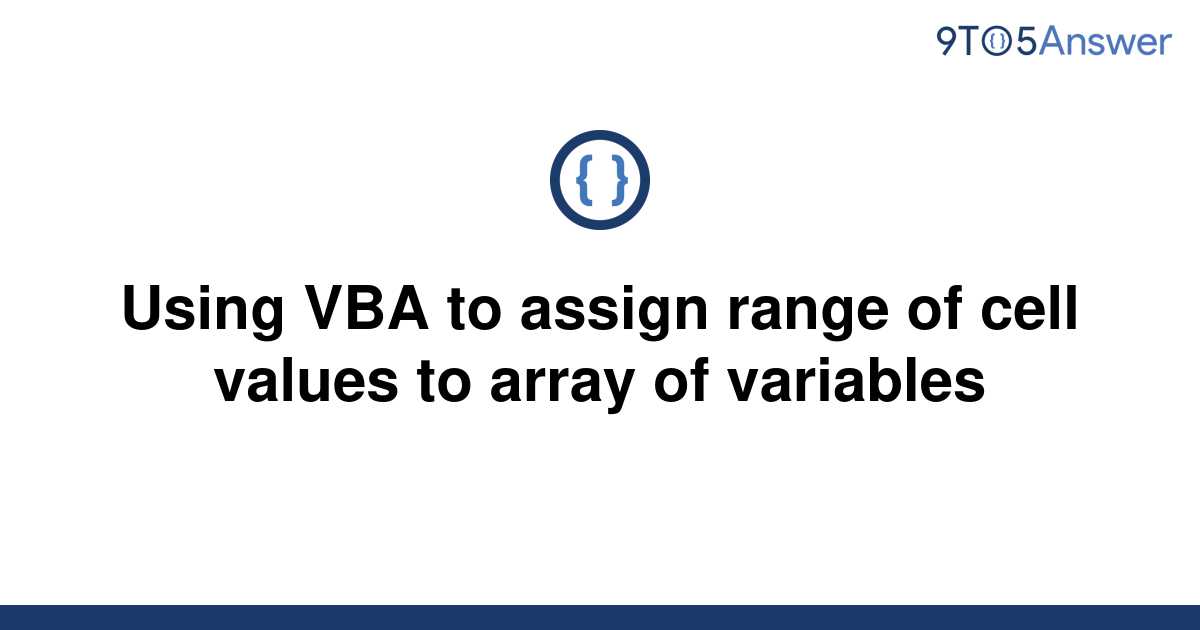 solved-using-vba-to-assign-range-of-cell-values-to-9to5answer