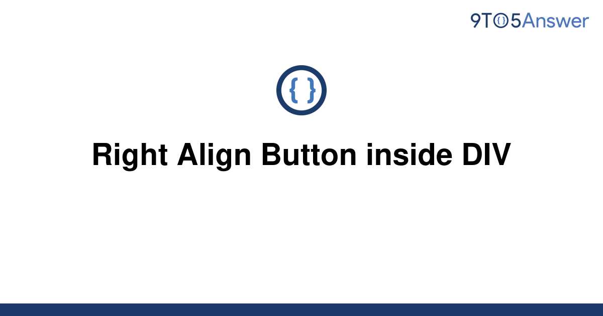 solved-right-align-button-inside-div-9to5answer