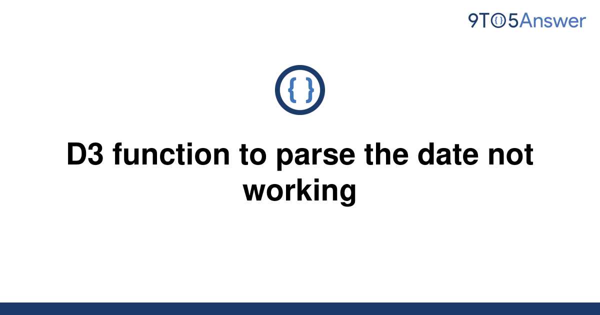 solved-d3-function-to-parse-the-date-not-working-9to5answer