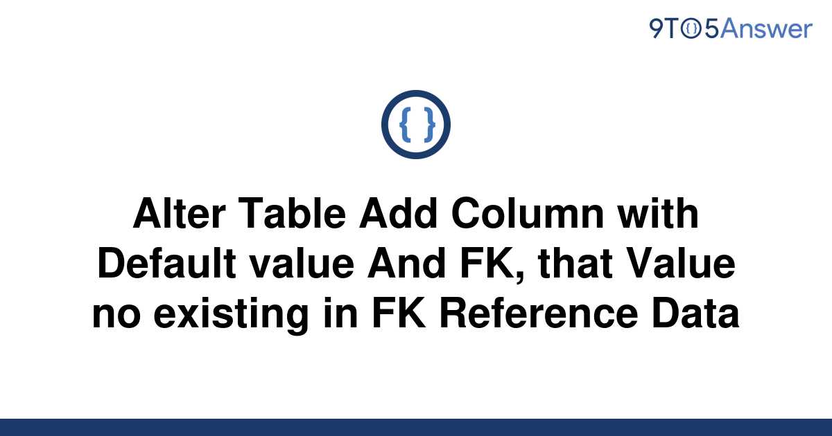 solved-alter-table-add-column-with-default-value-and-9to5answer